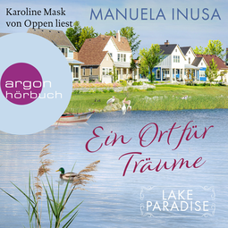 Hörbuchcover von Lake Paradise – Ein Ort für Träume von Manuela Inusa, wird gesprochen von Karoline Mask von Oppen