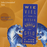 Hörbuchcover von Wie viel von diesen Hügeln ist Gold von C Pam Zhang