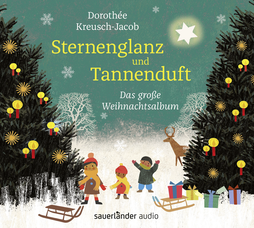 Hörbuchcover von Sternenglanz und Tannenduft: Das große Weihnachtsalbum von Dorothée Kreusch-Jacob