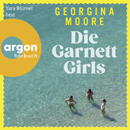Hörbuchcover von Die Garnett Girls von Georgina Moore, wird gesprochen von Yara Blümel