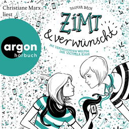 Hörbuchcover von Zimt und verwünscht − Die vertauschten Welten der Victoria King: Sequel zur 1. Staffel der ZIMT-Trilogie von Dagmar Bach, wird gesprochen von Christiane Marx