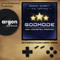 Hörbuchcover von Godmode. Der Videospiel-Prophet: Ein phantastischer Gaming-Roman von Manuel Schmitt, wird gesprochen von Louis Friedemann Thiele