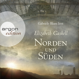 Hörbuchcover von Norden und Süden von Elizabeth Gaskell, wird gesprochen von Gabriele Blum