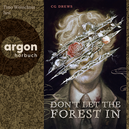 Hörbuchcover von Don't Let The Forest In von CG Drews, wird gesprochen von Timo Weisschnur