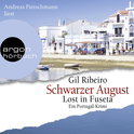 Hörbuchcover von Schwarzer August: Lost in Fuseta. Ein Portugal-Krimi von Gil Ribeiro, wird gesprochen von Andreas Pietschmann