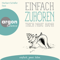 Hörbuchcover von Einfach zuhören von Thich Nhat Hanh, wird gesprochen von Herbert Schäfer