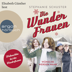 Hörbuchcover von Die Wunderfrauen von Stephanie Schuster, wird gesprochen von Elisabeth Günther
