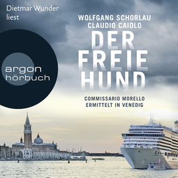 Hörbuchcover von Der freie Hund: Commissario Morello ermittelt in Venedig von Wolfgang Schorlau, wird gesprochen von Dietmar Wunder