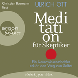Hörbuchcover von Meditation für Skeptiker: Ein Neurowissenschaftler erklärt den Weg zum Selbst von Ulrich Ott