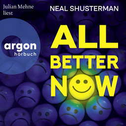 Hörbuchcover von All Better Now von Neal Shusterman, wird gesprochen von Julian Mehne