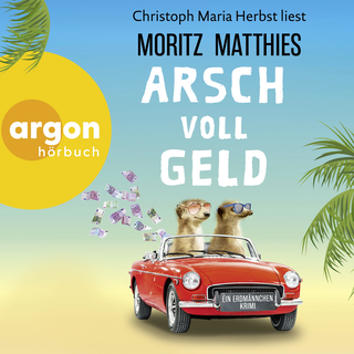 Hörbuchcover von Arsch voll Geld: Ein Erdmännchen-Krimi