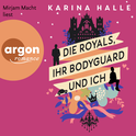 Hörbuchcover von Die Royals, ihr Bodyguard und ich: Roman von Karina Halle, wird gesprochen von Mirjam Macht
