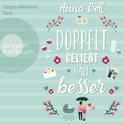 Hörbuchcover von Doppelt geliebt hält besser: Roman von Anna Bell, wird gesprochen von Yeşim Meisheit