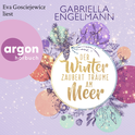 Hörbuchcover von Der Winter zaubert Träume am Meer: Roman von Gabriella Engelmann, wird gesprochen von Eva Gosciejewicz