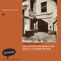 Hörbuchcover von Die Aufzeichnungen des Malte Laurids Brigge von Rainer Maria Rilke, wird gesprochen von Christian Brückner