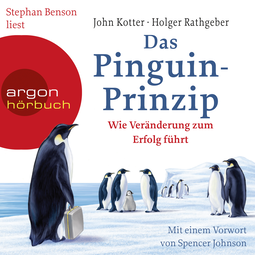 Hörbuchcover von Das Pinguin-Prinzip: Wie Veränderung zum Erfolg führt von John Kotter, Holger Rathgeber, wird gesprochen von Stephan Benson