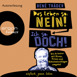 Hörbuchcover von Das Leben so: nein! Ich so: doch!: Wie du besser mit Stress, Krisen und Schicksalsschlägen umgehst von René Träder