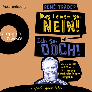 Hörbuchcover von Das Leben so: nein! Ich so: doch!: Wie du besser mit Stress, Krisen und Schicksalsschlägen umgehst