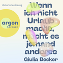 Hörbuchcover von Wenn ich nicht Urlaub mache, macht es jemand anderes von Giulia Becker, wird gesprochen von Giulia Becker