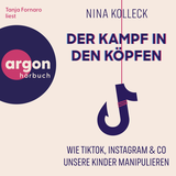Hörbuchcover von Der Kampf in den Köpfen: Wie TikTok, Instagram & Co unsere Kinder manipulieren von Nina Kolleck