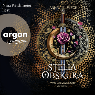 Hörbuchcover von Stella Obskura (Romantasy-Trilogie, Bd. 1): Was das Zwielicht verbirgt