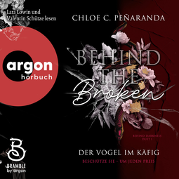 Hörbuchcover von Behind the Broken. Der Vogel im Käfig von Chloe C. Peñaranda, wird gesprochen von Lara Lowin, Valentin Schütze