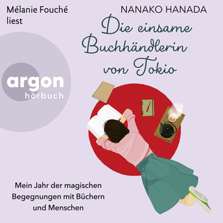 Hörbuchcover von Die einsame Buchhändlerin von Tokio: Mein Jahr der magischen Begegnungen mit Büchern und Menschen