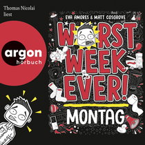 Hörbuchcover von Worst Week Ever – Montag von Eva Amores, Matt Cosgrove, wird gesprochen von Thomas Nicolai