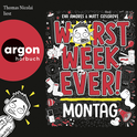 Hörbuchcover von Worst Week Ever – Montag von Eva Amores, Matt Cosgrove, wird gesprochen von Thomas Nicolai
