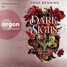 Hörbuchcover von Dark Sigils – Wie die Dunkelheit befiehlt von Anna Benning, wird gesprochen von Martha Kindermann