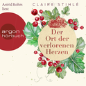 Hörbuchcover von Der Ort der verlorenen Herzen: Roman von Claire Stihlé, wird gesprochen von Astrid Kohrs