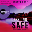 Hörbuchcover von Feeling Safe: Wie sicher bist du wirklich? von Jeneva Rose, wird gesprochen von Anne Düe, Peter Lontzek