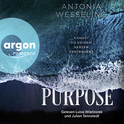 Hörbuchcover von Purpose. Kannst du deinem Herzen vertrauen? von Antonia Wesseling, wird gesprochen von Luisa Wietzorek, Julian Tennstedt, Tim Gössler
