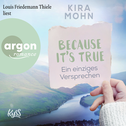 Hörbuchcover von Because It's True − Ein einziges Versprechen von Kira Mohn, wird gesprochen von Louis Friedemann Thiele
