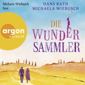Hörbuchcover von Die Wundersammler: Roman von Hans Rath, Michaela Wiebusch, wird gesprochen von Michaela Wiebusch