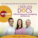 Hörbuchcover von Die Seelen-Docs: Hilfe bei Depression, Erschöpfung und Burn-out von Janina Rogoll, Andreas Ströhle, Thomas Fydrich, wird gesprochen von Bernd Reheuser