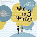 Hörbuchcover von Wir in drei Worten von Mhairi McFarlane, wird gesprochen von Britta Steffenhagen