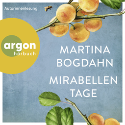 Hörbuchcover von Mirabellentage von Martina Bogdahn