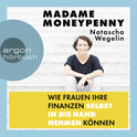 Hörbuchcover von Madame Moneypenny: Wie Frauen ihre Finanzen selbst in die Hand nehmen können von Natascha Wegelin, wird gesprochen von Claudia Gräf