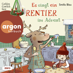 Hörbuchcover von Es singt ein Rentier im Advent von Smilla Blau, wird gesprochen von Cathlen Gawlich