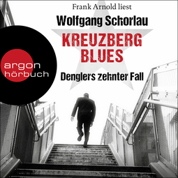 Hörbuchcover von Kreuzberg Blues: Denglers zehnter Fall  von Wolfgang Schorlau, wird gesprochen von Frank Arnold