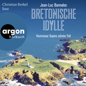 Hörbuchcover von Bretonische Idylle: Kommissar Dupins zehnter Fall von Jean-Luc Bannalec, wird gesprochen von Christian Berkel