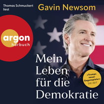 Hörbuchcover von Mein Leben für die Demokratie von Gavin Newsom, wird gesprochen von Thomas Schmuckert