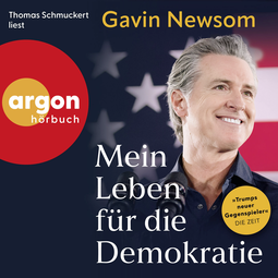 Hörbuchcover von Mein Leben für die Demokratie von Gavin Newsom, wird gesprochen von Thomas Schmuckert