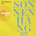 Hörbuchcover von Sonnenhang von Kathrin Weßling, wird gesprochen von Heike Warmuth