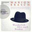 Hörbuchcover von Wunderlich fährt nach Norden von Marion Brasch, wird gesprochen von Stefan Kaminski