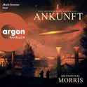Hörbuchcover von Das archimedische Raumschiff: Ankunft von Brandon Q. Morris, wird gesprochen von Mark Bremer