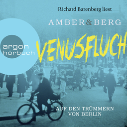 Hörbuchcover von Venusfluch. Auf den Trümmern von Berlin von Liv Amber, Alexander Berg, wird gesprochen von Richard Barenberg