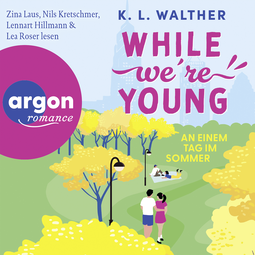 Hörbuchcover von While We're Young: An einem Tag im Sommer von K. L. Walther