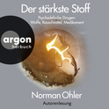 Hörbuchcover von Der stärkste Stoff: Psychedelische Drogen: Waffe, Rauschmittel, Medikament von Norman Ohler, wird gesprochen von Norman Ohler